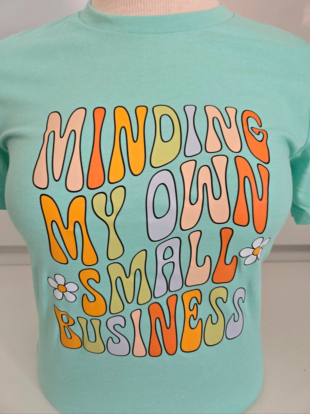 T-Shirt - SMALL BUSINESS OWNER  MINDING MY OWN SMALL BUSINESS tee tshirt SMALL