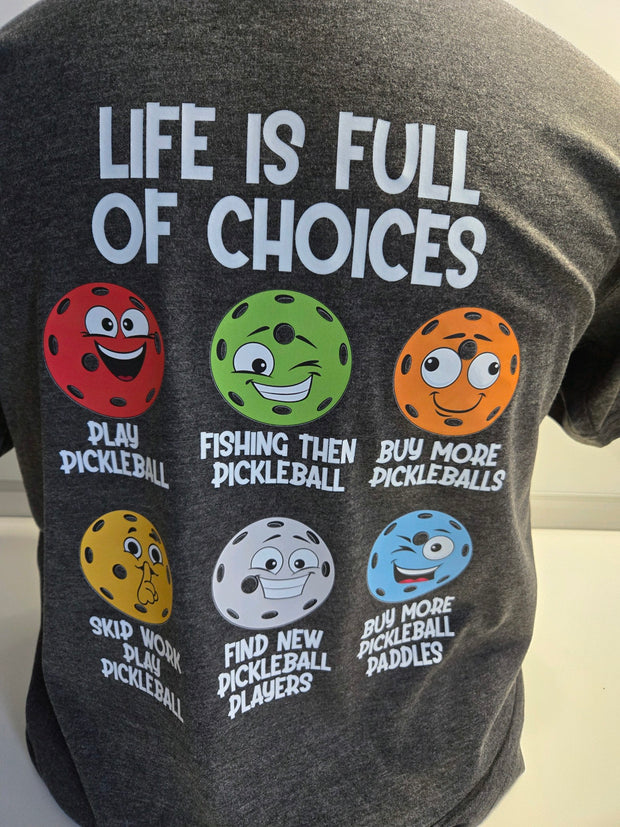 T-Shirt PICKLEBALL  tshirt LIFE IS FULL OF CHOICES Size Large, LG, L