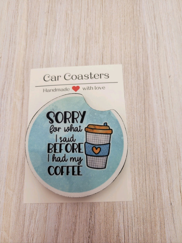 Coasters COFFEE - Sorry for what I said BEFORE I had my Coffee Car Cup Holder 2.75"  Round Car Accessory