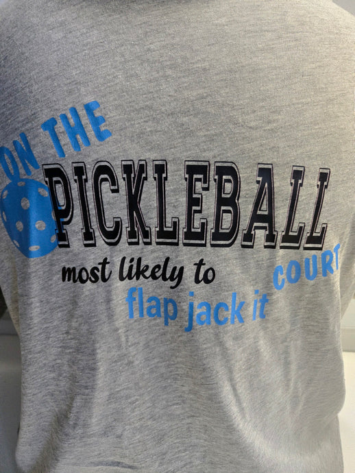 T-Shirt PICKLEBALL  tshirt Most Likely to FLAP JACK IT  Size Large, LG, L