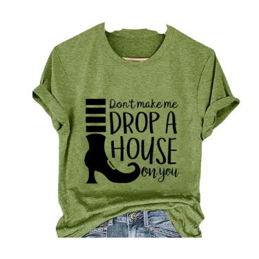 T-shirt Halloween Don't Make Me Drop a House on You short sleeve